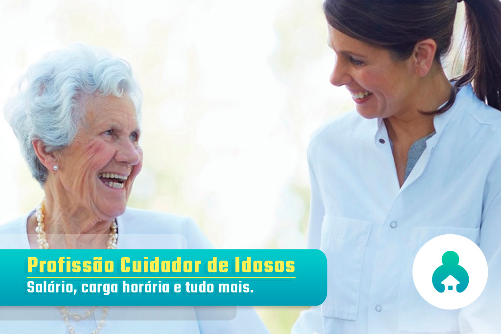 Cuidador de Idosos O que faz, salário, carga horária, funções.. Seniors